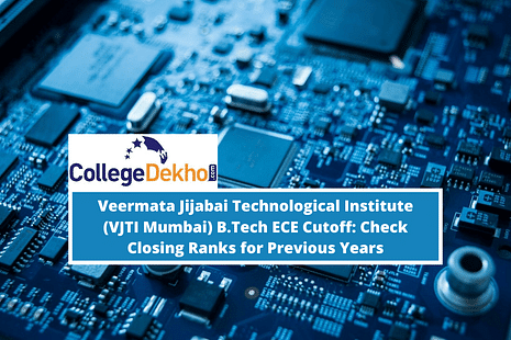 Veermata Jijabai Technological Institute (VJTI Mumbai) B.Tech ECE Cutoff: Check Closing Ranks for Previous Years
