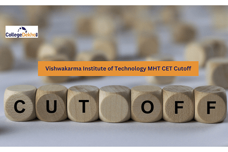Vishwakarma Institute of Technology MHT CET Cutoff: Check Previous Year Cutoff for B.Tech Admission