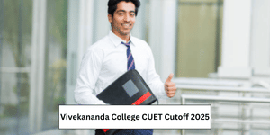 Vivekananda College CUET Cutoff 2025