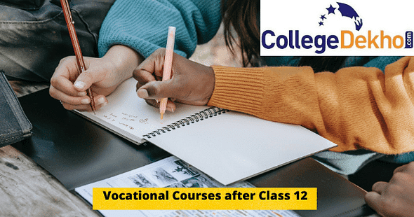 Vocational Courses after Class 12: Fees, Colleges, Admission Process