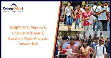 WBJEE 2021 Physics & Chemistry (Paper 2) Question Paper Analysis, Answer Key, Solutions