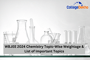 WBJEE 2024 Chemistry Topic-Wise Weightage & List of Important Topics