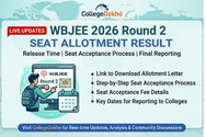 WBJEE 2026 Round 2 Seat Allotment Result (TODAY) LIVE Updates: Release Time; Seat Acceptance Process