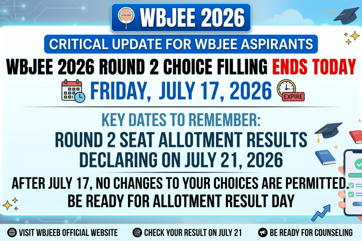 WBJEE 2026 Round 2 Choice Filling Ends Today on July 17: Allotment Results on July 21