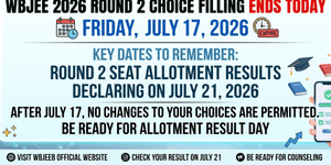 WBJEE 2026 Round 2 Choice Filling Ends Today on July 17: Allotment Results on July 21
