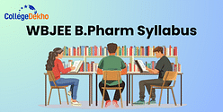 WBJEE B.Pharm Syllabus 2025: Check Important Topics, Subjects Required