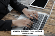 WB ANM GNM 2025 Expected Rank for 50 Marks