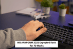 WB ANM GNM 2025 Expected Rank for 70 Marks