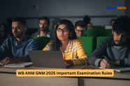 WB ANM and GNM 2025 Important Examination Rules