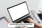 WB ANM GNM Expected Cutoff 2025 for Open Category