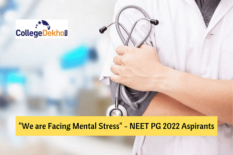 “We are Facing Mental Stress” – NEET PG 2022 Aspirants Continue to Demand for Postponement