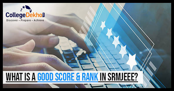 What is a Good Score & Rank in SRMJEEE 2024?