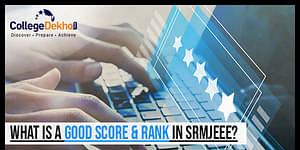 What is a Good Score & Rank in SRMJEEE 2023?