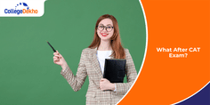 What After CAT 2025 Exam? Here are Some Important Things To Do
