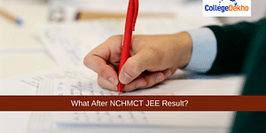 What after NCHMCT JEE Result
