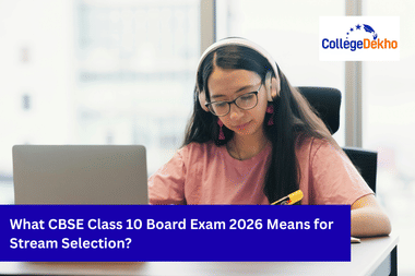 What CBSE Class 10 Board Exam 2026 Means for Stream Selection