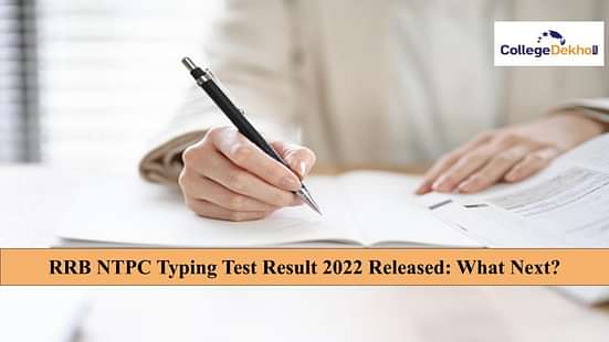 RRB NTPC Typing Test Result 2022 Released: What Next?