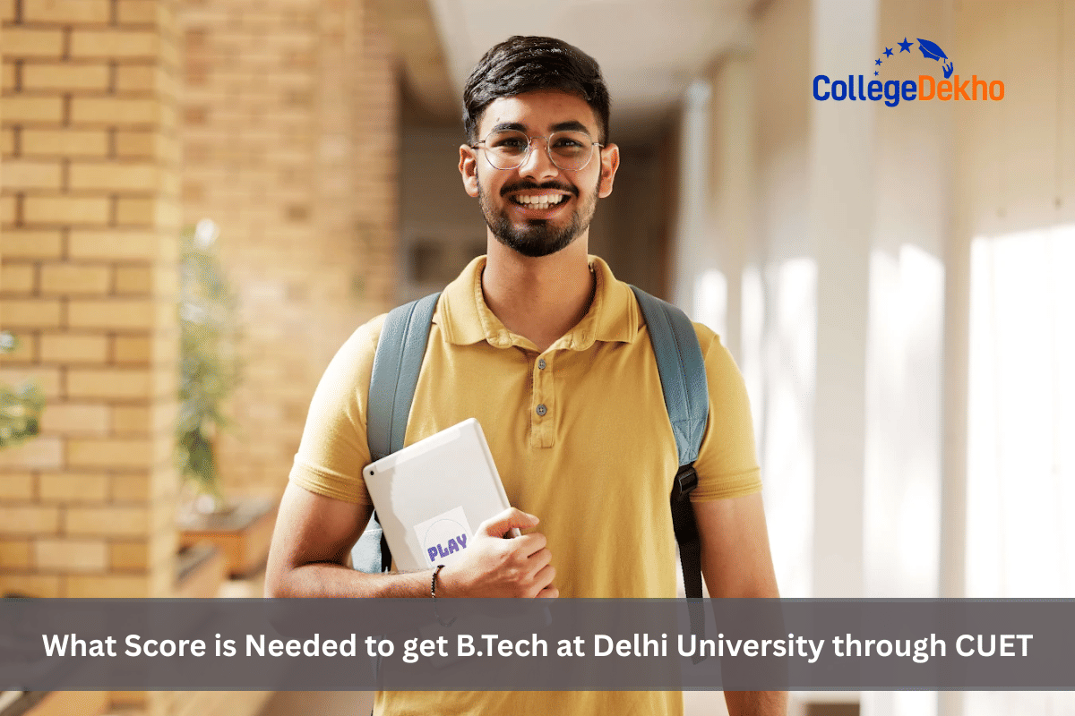 What Score is Needed to get B.Tech at Delhi University through CUET?