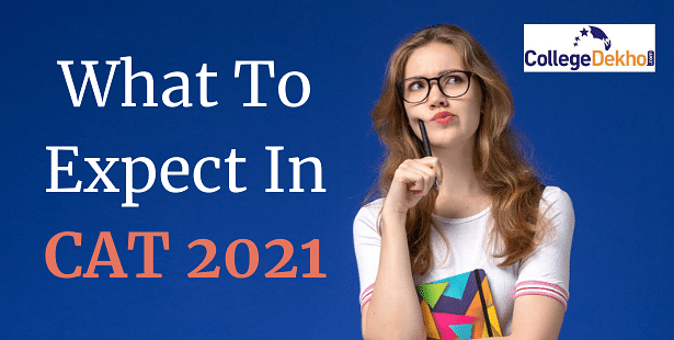 What to Expect in CAT 2021