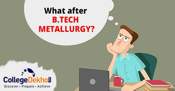 Career after B.Tech Metallurgy