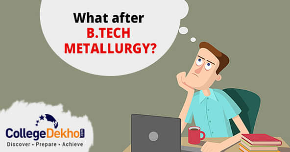 Career after B.Tech Metallurgy