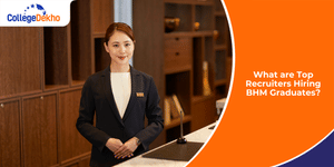 What are Top Recruiters Hiring BHM Graduates?