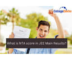 JEE मेन रिजल्ट में NTA स्कोर क्या है? (What is NTA score in JEE Main Results?)