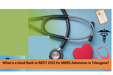 What is a Good Rank in NEET 2022 for MBBS Admission in Telangana?