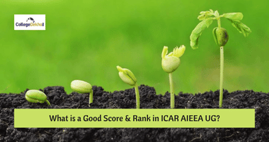 ICAR AIEEA 2026 में अच्छा स्कोर और रैंक क्या है?