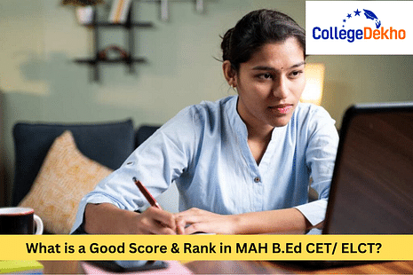 MAH B.Ed CET/ ELCT Good Score