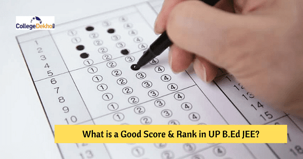 यूपी बी.एड जेईई 2025 में अच्छा स्कोर और रैंक क्या है? (What is a Good Score and Rank in UP B.Ed JEE 2025?)