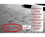 What is a Good Score for B.Arch Admission through JEE Main 2026?