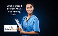 What is a Good Score in AIIMS BSc Nursing 2025?