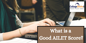 What is a Good Score in AILET 2024?
