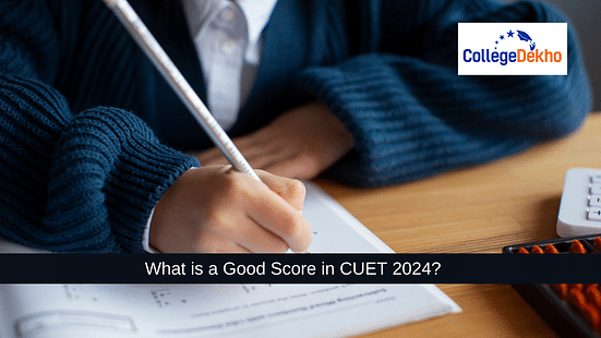 What is a Good Score in CUET 2024