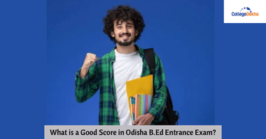 What is a Good Score in Odisha B.Ed Entrance Exam?