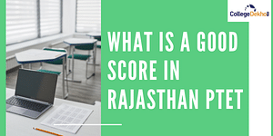 What is a Good Score in Rajasthan PTET 2024?