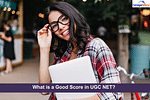 What is a Good Score in UGC NET