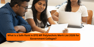 DTE MP Polytechnic Expected Safe Rank for Government Colleges