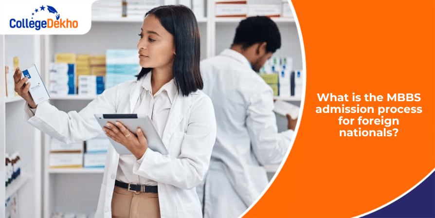 What is the MBBS Admission Process for Foreign Nationals