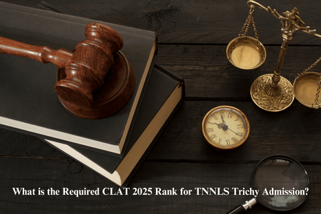 What is the Required CLAT 2025 Rank for TNNLS Trichy Admission?