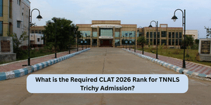 CLAT 2026 Rank for TNNLS Trichy