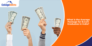 What is the average package for B.Com graduates in India?