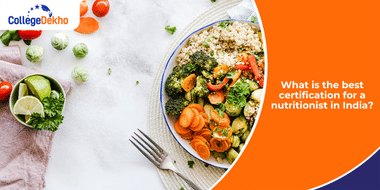 List of Nutrition Certification Courses in India 2025