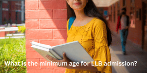 What is the minimum age for LLB admission