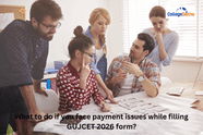 What to do if you face payment issues while filling GUJCET 2026 application form?