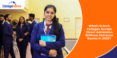 Which B.Arch Colleges Accept Direct Admission Without Entrance Exams in 2025?