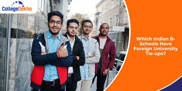 Which Indian B-Schools Have Foreign University Tie-ups?