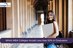 MBA Colleges Accepting Less than 50% in Graduation
