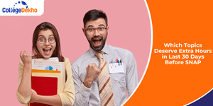 SNAP 2025 Topics that Deserve Extra Attention in Last 30 Days Before Exam